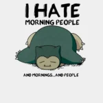 T-shirt para fãs Pokemon – Snorlax I Hate Morning People - Image 2